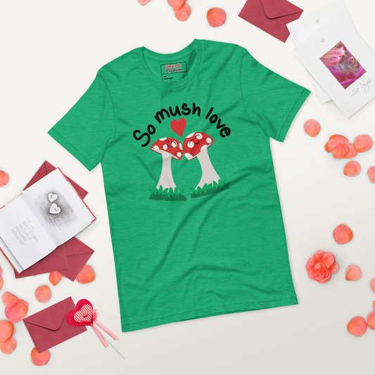 So Mush Love Bella+Canvas Unisex t-shirt